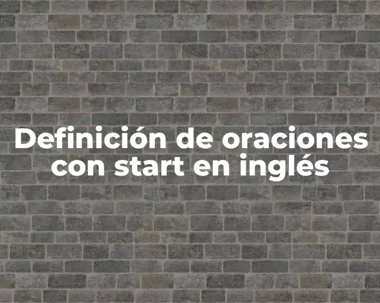 Definición de oraciones con start en inglés