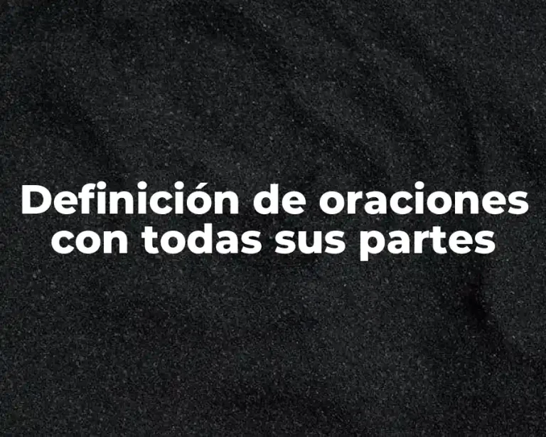 Definición de oraciones con todas sus partes