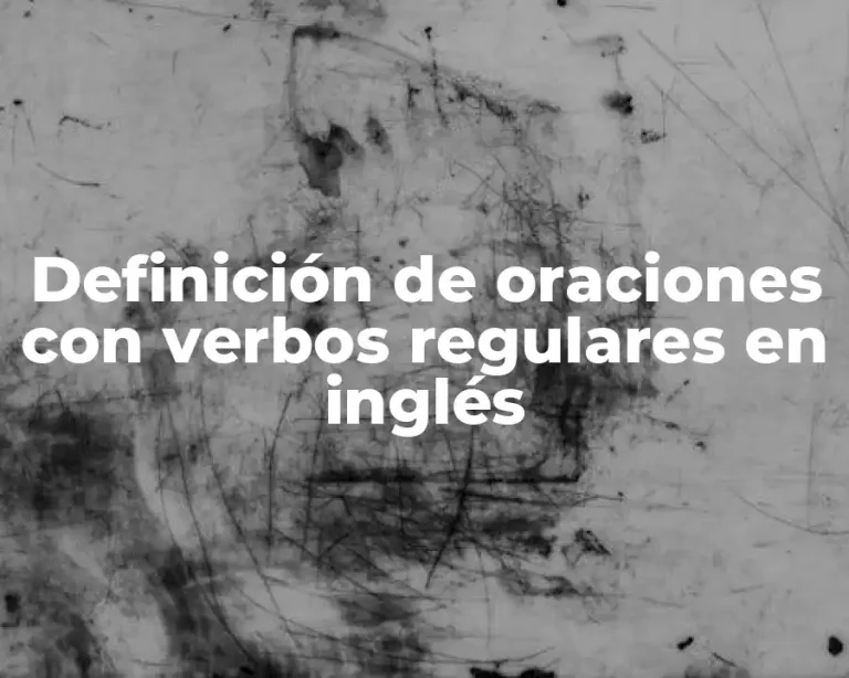 Definición de oraciones con verbos regulares en inglés