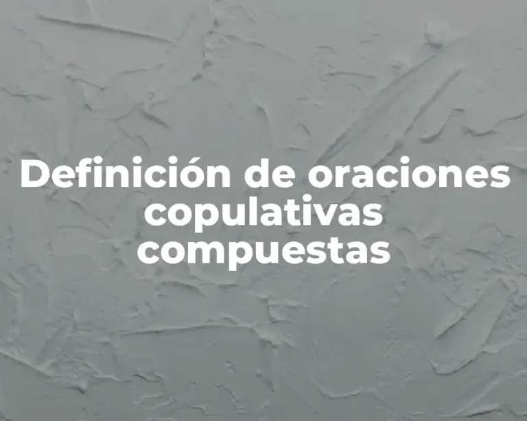 Definición de oraciones copulativas compuestas
