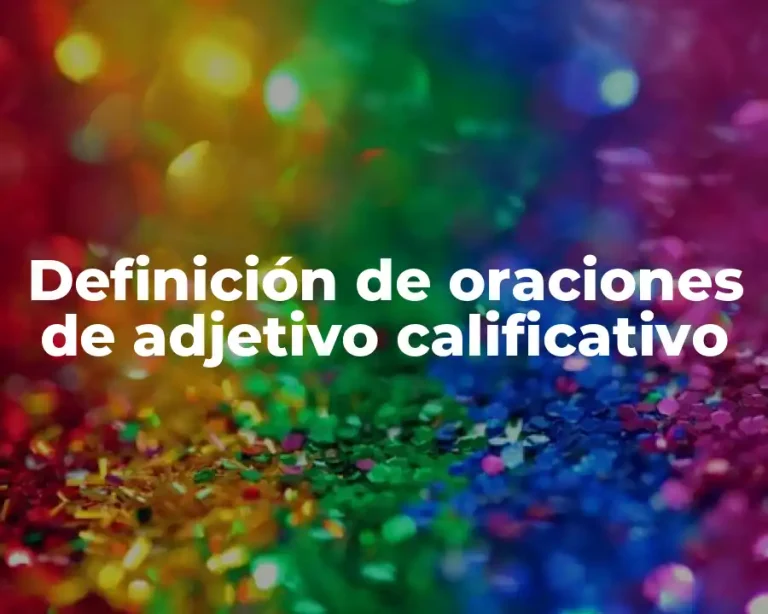 Definición de oraciones de adjetivo calificativo