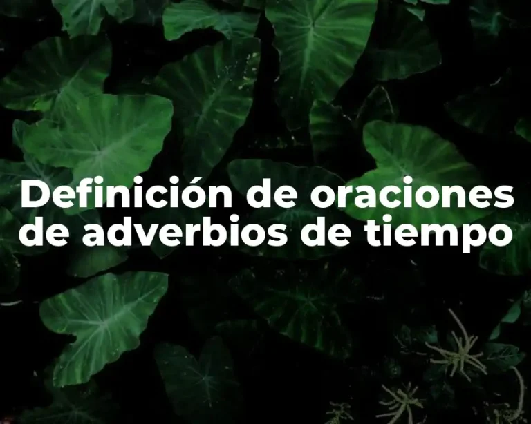 Definición de oraciones de adverbios de tiempo