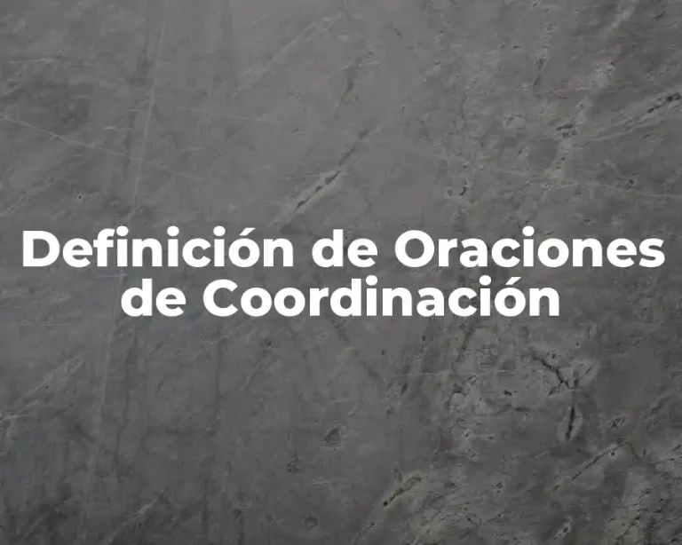 Definición de Oraciones de Coordinación