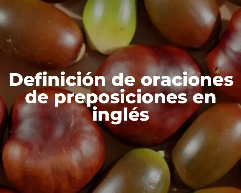 Definición de oraciones de preposiciones en inglés