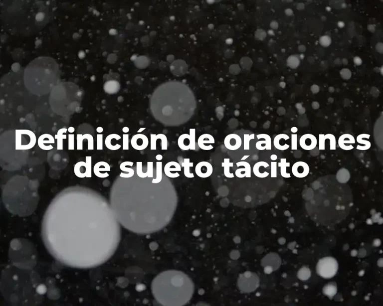 Definición de oraciones de sujeto tácito