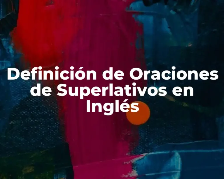 Definición de Oraciones de Superlativos en Inglés