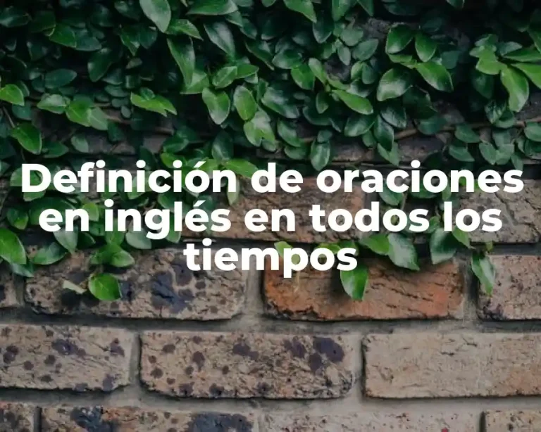 Definición de oraciones en inglés en todos los tiempos