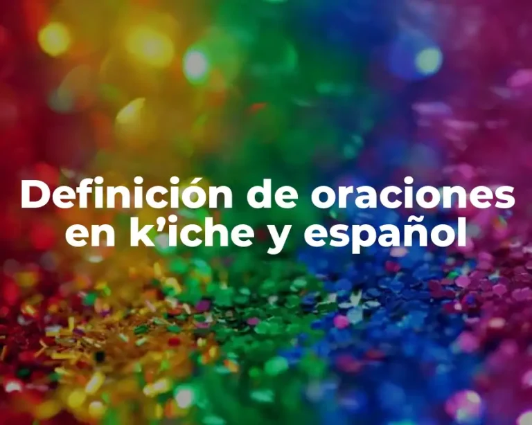 Definición de oraciones en k’iche y español