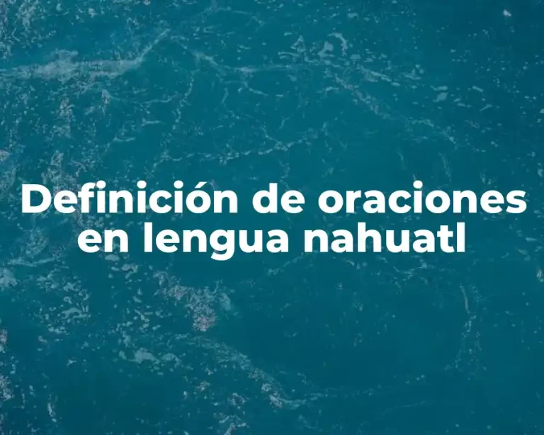 Definición de oraciones en lengua nahuatl