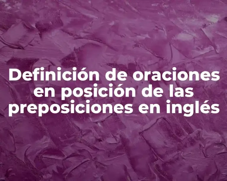Definición de oraciones en posición de las preposiciones en inglés