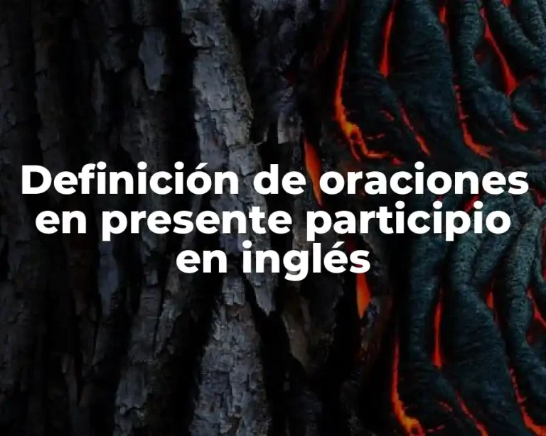 Definición de oraciones en presente participio en inglés