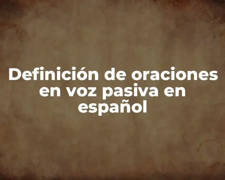 Definición de oraciones en voz pasiva en español