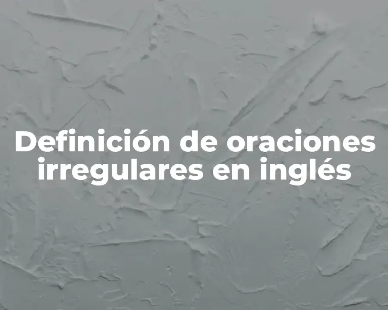Definición de oraciones irregulares en inglés