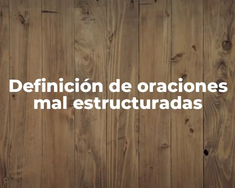 Definición de oraciones mal estructuradas