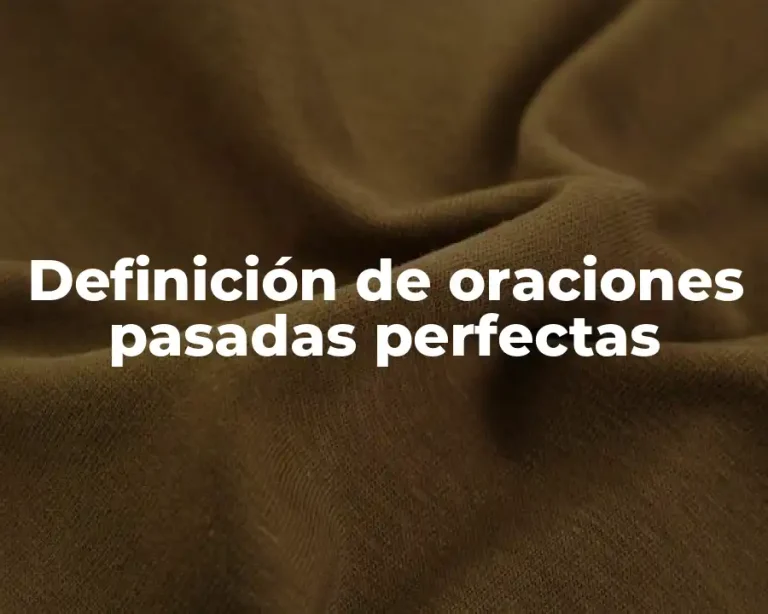 Definición de oraciones pasadas perfectas