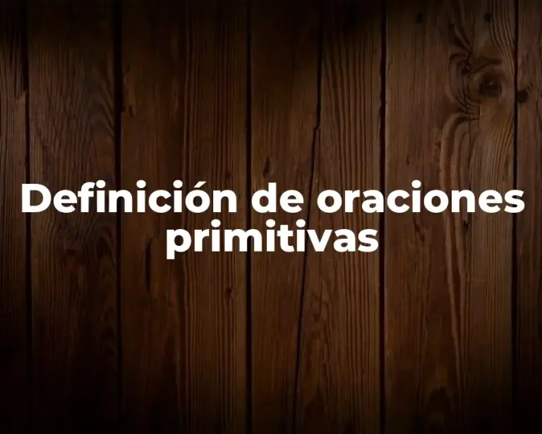 Definición de oraciones primitivas