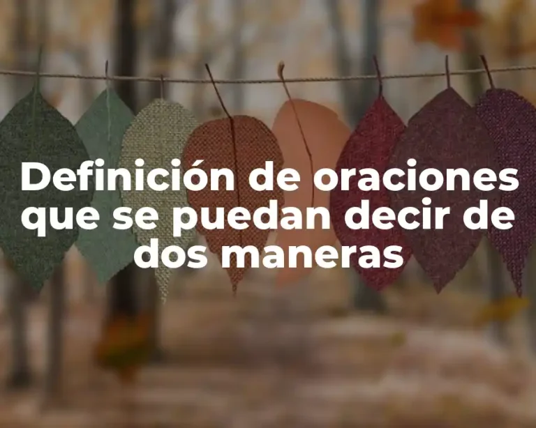 Definición de oraciones que se puedan decir de dos maneras