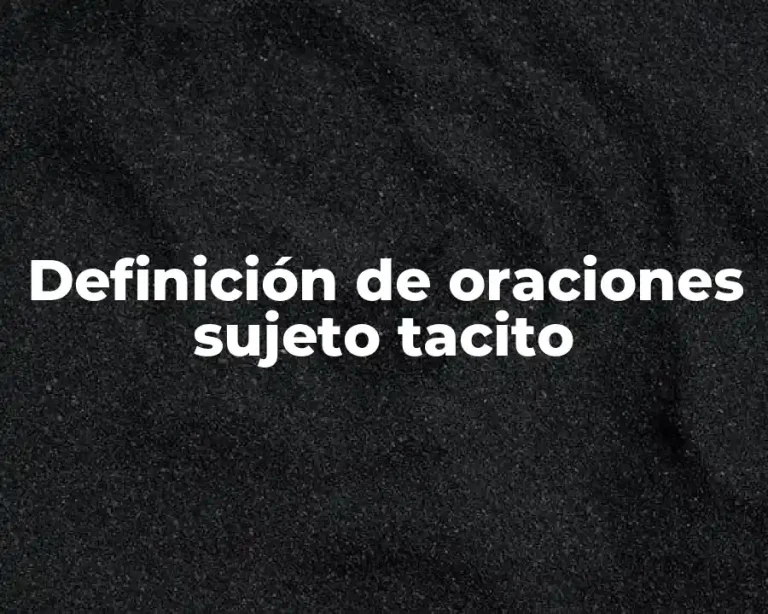 Definición de oraciones sujeto tacito