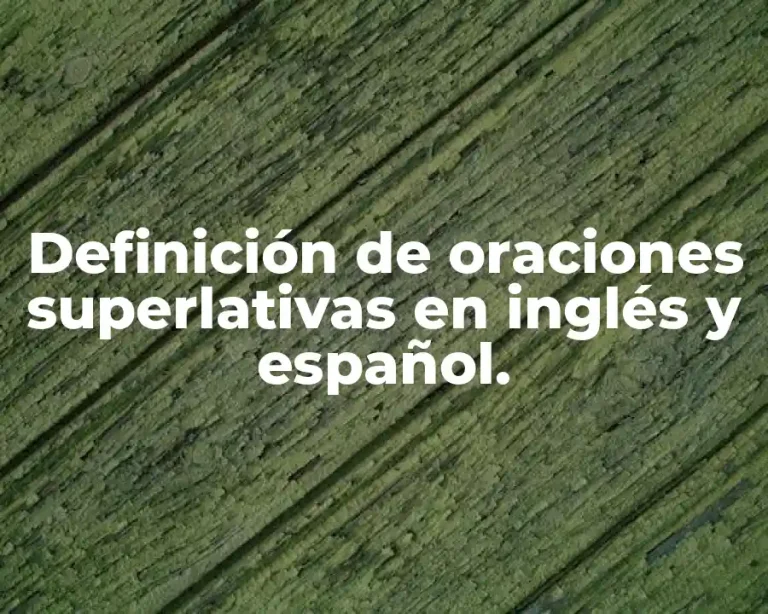 Definición de oraciones superlativas en inglés y español.