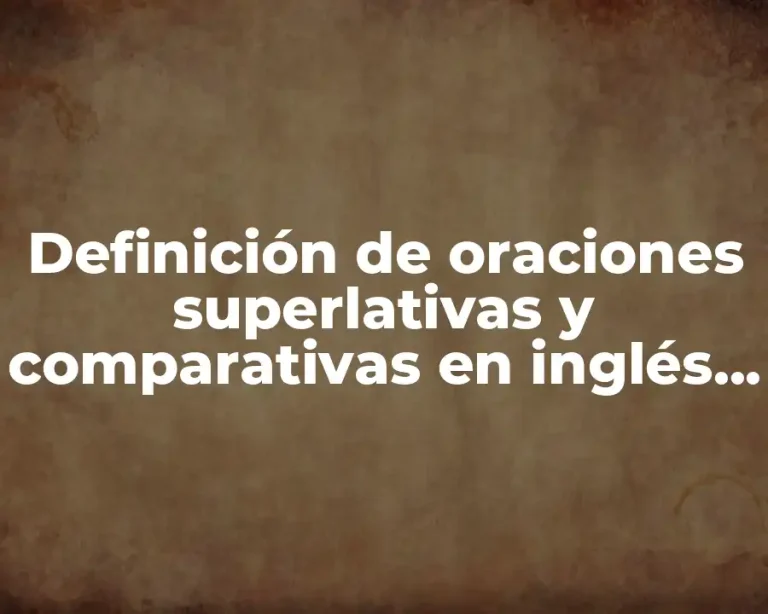Definición de oraciones superlativas y comparativas en inglés utilizando large