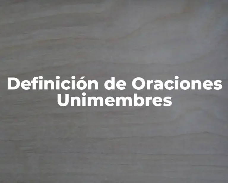 Definición de Oraciones Unimembres
