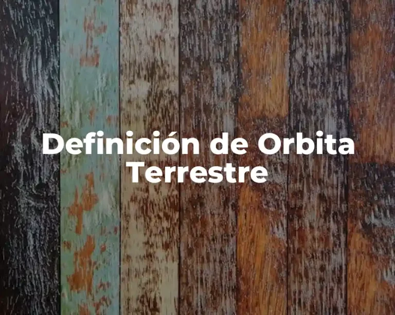 Definición de Orbita Terrestre