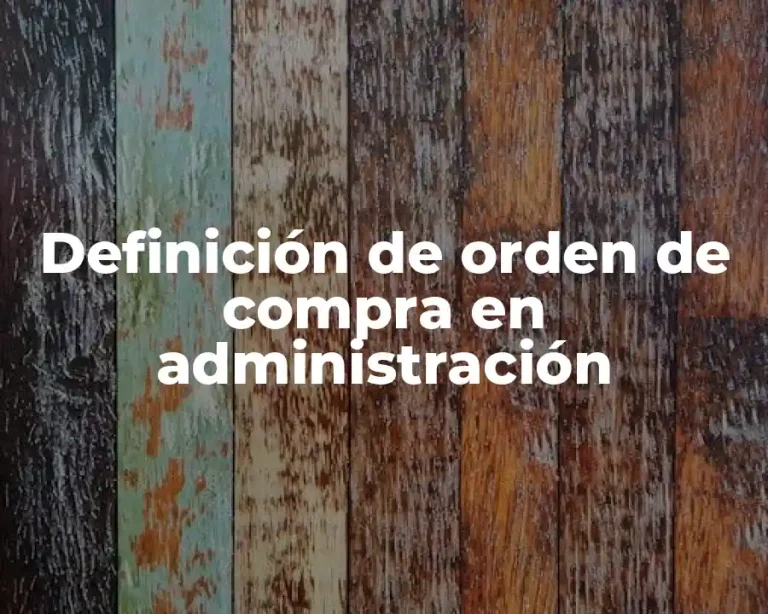 Definición de orden de compra en administración