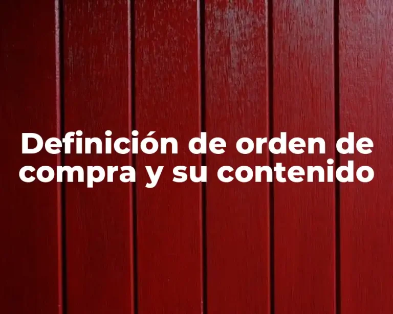 Definición de orden de compra y su contenido