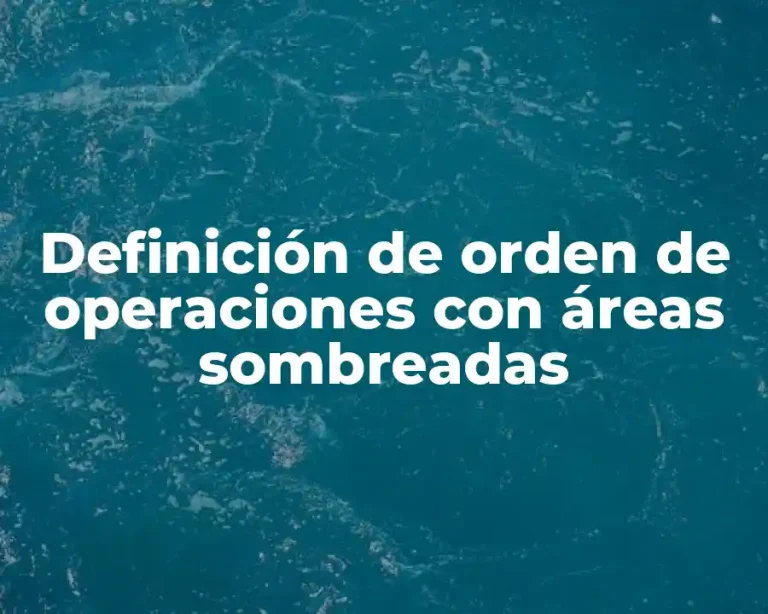 Definición de orden de operaciones con áreas sombreadas
