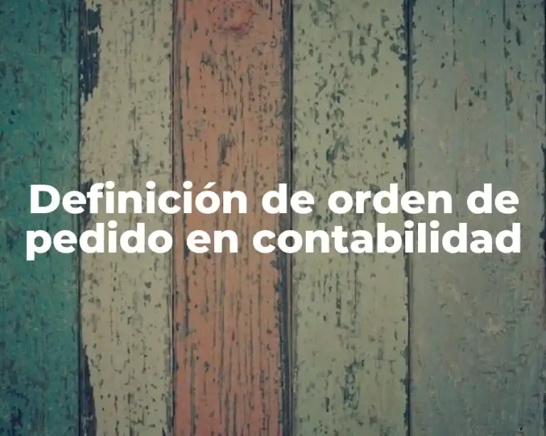 Definición de orden de pedido en contabilidad