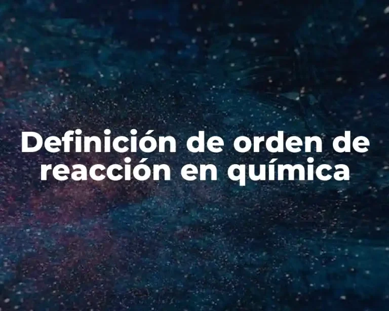 Definición de orden de reacción en química