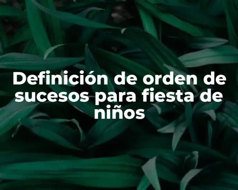 Definición de orden de sucesos para fiesta de niños