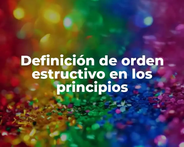 Definición de orden estructivo en los principios