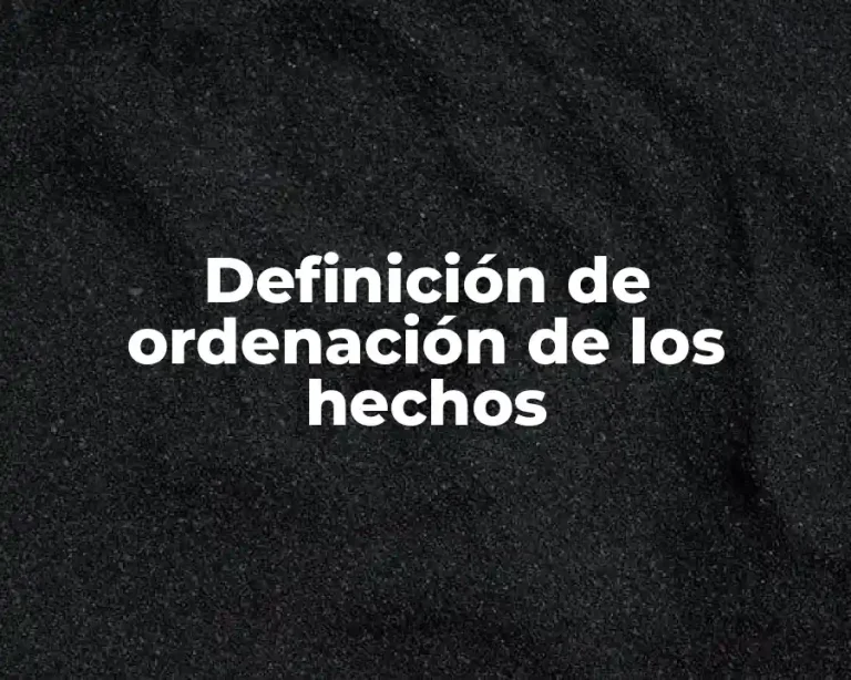 Definición de ordenación de los hechos
