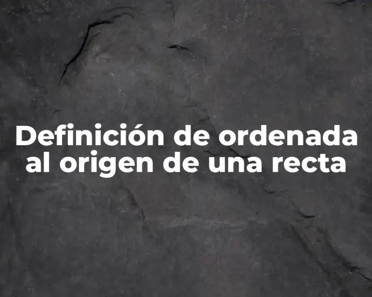 Definición de ordenada al origen de una recta