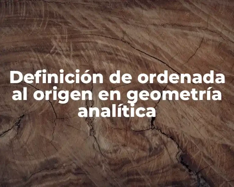 Definición de ordenada al origen en geometría analítica