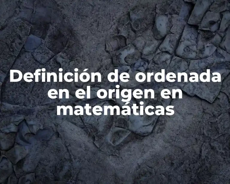 Definición de ordenada en el origen en matemáticas