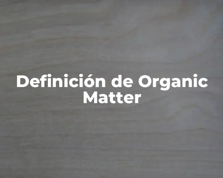 Definición de Organic Matter