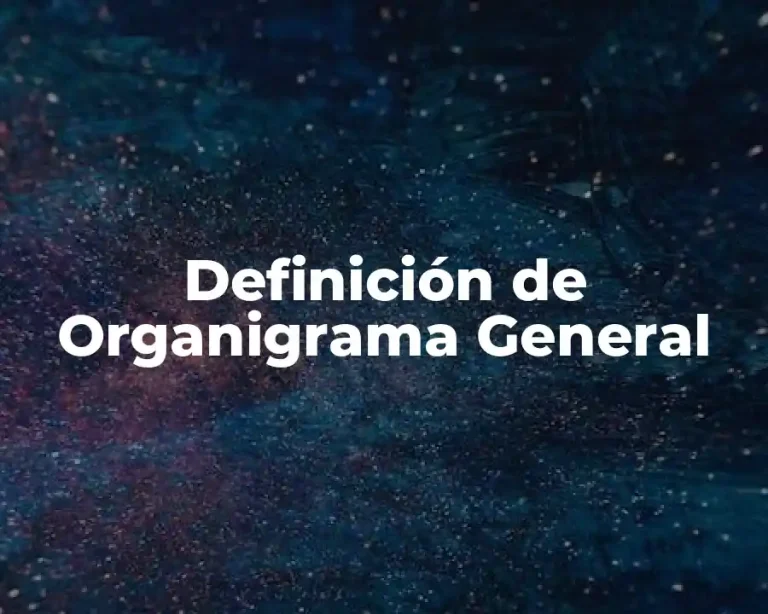 Definición de Organigrama General