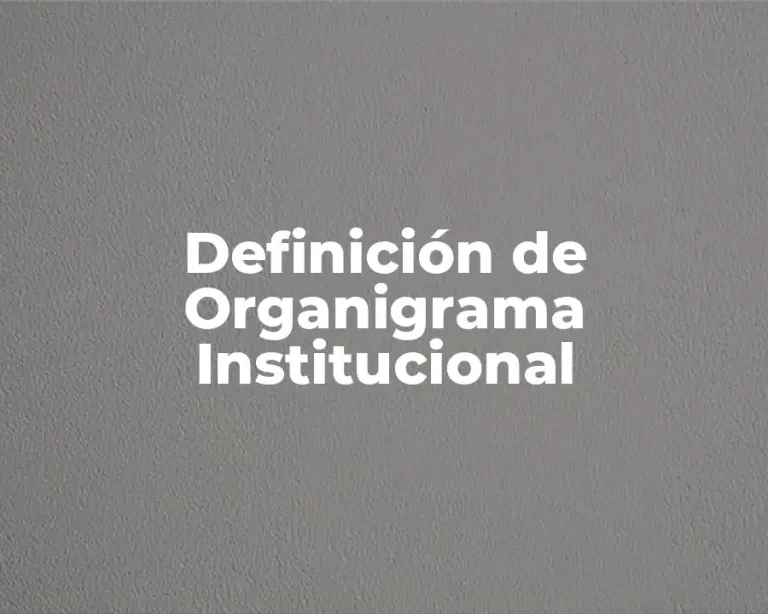 Definición de Organigrama Institucional