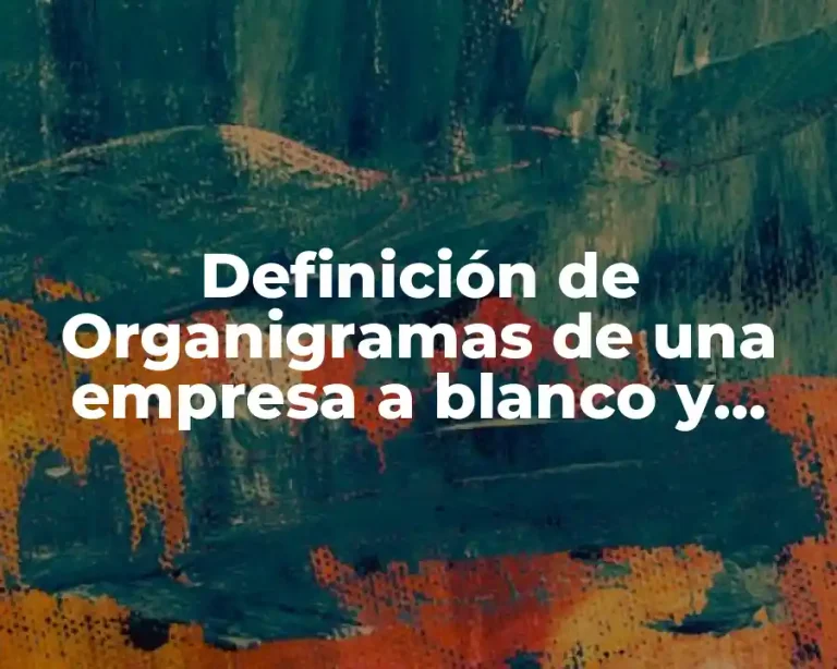 Definición de Organigramas de una empresa a blanco y negro