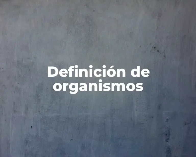 Definición de organismos