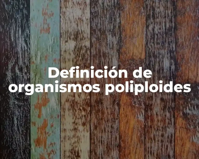 Definición de organismos poliploides