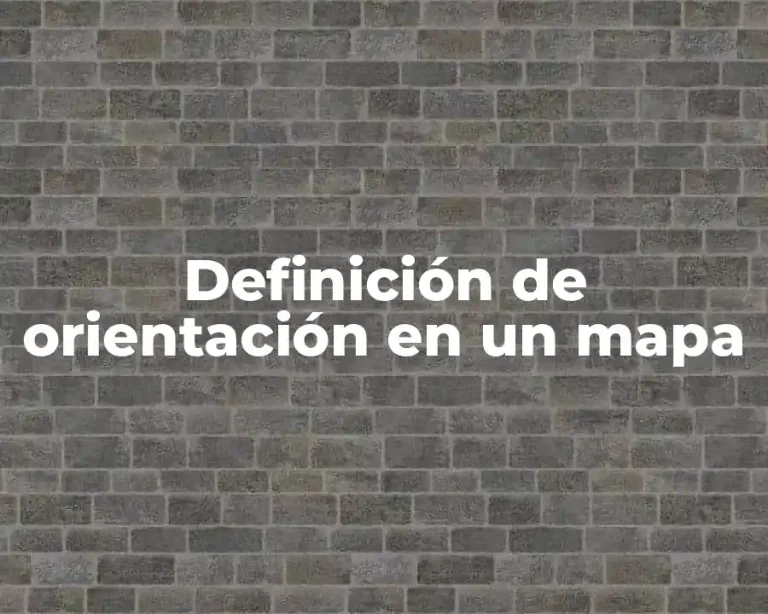 Definición de orientación en un mapa