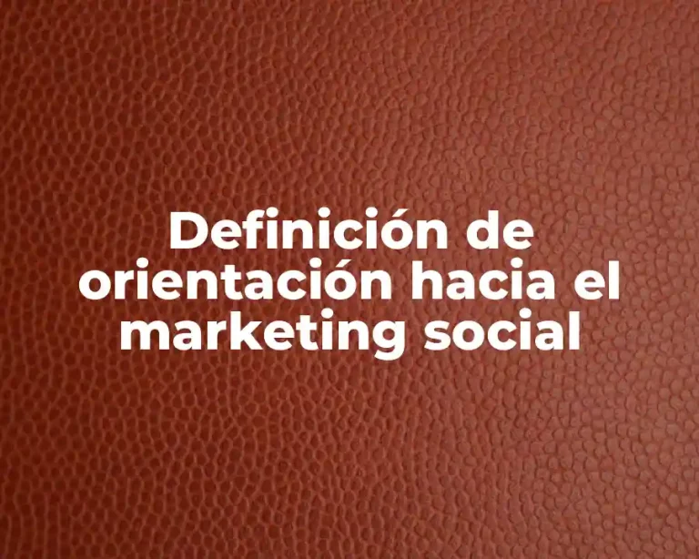 Definición de orientación hacia el marketing social