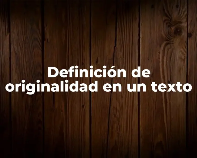 Definición de originalidad en un texto
