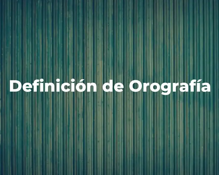 Definición de Orografía