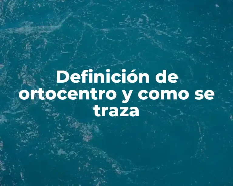 Definición de ortocentro y como se traza