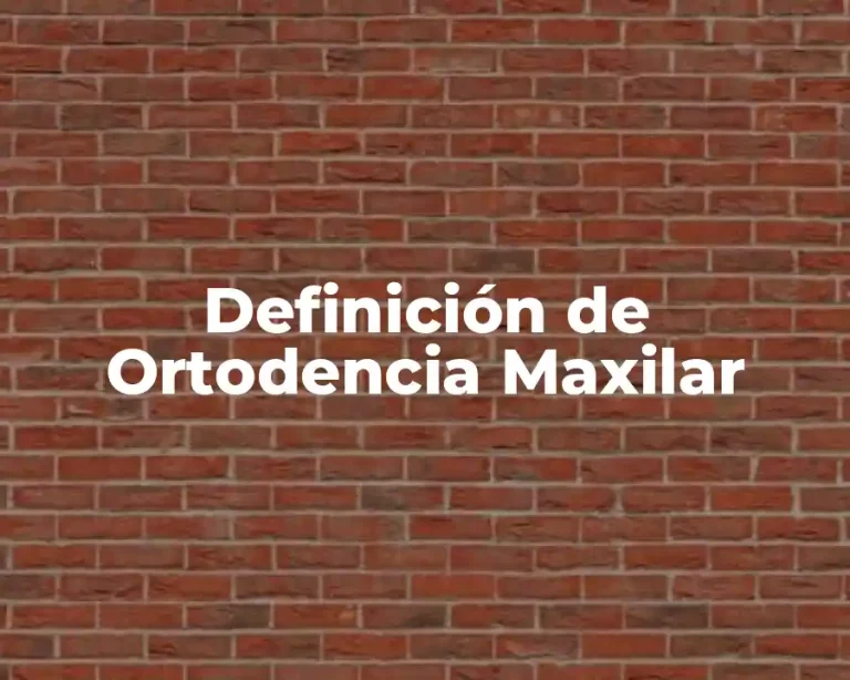 Definición de Ortodencia Maxilar
