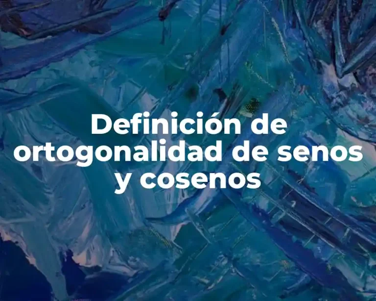 Definición de ortogonalidad de senos y cosenos
